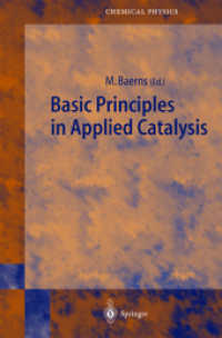 Basic Principles in Applied Catalysis (Chemical Physics Vol.75) （2003. 570 p. w. 200 figs.）