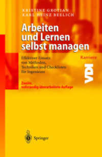 Arbeiten und Lernen selbst managen : Effektiver Einsatz von Methoden, Techniken und Checklisten für Ingenieure (VDI Karriere) （2., überarb. Aufl. 2004. XVI, 266 S. m. 30 Abb. 20,5 cm）
