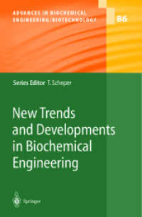 New Trends and Developments in Biochemical Engineering (Advances in Biochemical Engineering / Biotechnology Vol.86) （2004. IX, 294 p. w. 81 figs.）
