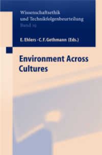 Environment Across Cultures (Wissenschaftsethik und Technikfolgenbeurteilung Vol.19) （2004. X, 216 p. w. 25 figs. 24,5 cm）