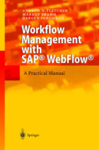 Workflow Management with SAP WebFlow : A Practical Manual （2004. XII, 257 p. w. 82 figs. 24 cm）
