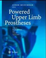 Powered Upper Limb Prostheses : Control, Implementation and Clinical Application （2004. 200 p. w. 132 col. and 29 b&w ill.）