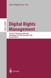 Digital Rights Management : ACM CCS-9 Workshop, DRM 2002, Washington, DC, USA, November 18, 2002, Revised Papers (Lecture Notes in Computer Science Vol.2696) （2003. X, 221 p. 23,5 cm）