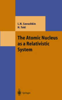 The Atomic Nucleus is a Relativistic System （2004. X, 351 p. w. 80 figs.）