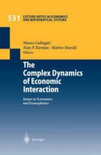 The Complex Dynamics of Economic Interaction : Essays in Economics and Econophysics (Lecture Notes in Economics and Mathematical Systems Vol.531) （2003. 260 p.）