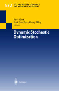 動学的確率最適化<br>Dynamic Stochastic Optimization (Lecture Notes in Economics and Mathematical Systems Vol.532) （2003. X, 330 p.）