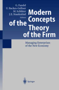 企業理論の現代的諸概念<br>Modern Concepts of the Theory of the Firm : Managing Enterprises of the New Economy （2004. XII, 646 p. w. 100 ill.）