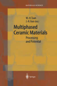Multiphased Ceramic Materials : Processing and Potential (Springer Series in Materials Science Vol.66) （2004. 250 p. w. 200 figs.）