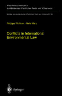 国際環境法における対立点<br>Conflicts in International Environmental Law (Beiträge zum ausländischen öffentlichen Recht und Völkerrecht Vol.164) （2003. XI, 213 p.）
