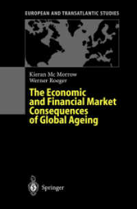 高齢化の国際的進展による経済・金融上の影響<br>The Economic and Financial Market Consequences of Global Ageing (European and Transatlantic Studies) （2004. XIV, 345 p. w. 91 figs.）
