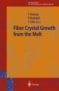 Fiber Crystal Growth from the Melt (Advances in Materials Research Vol.6) （2004. XV, 288 p. w. 219 figs. 24 cm）