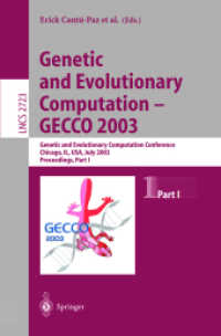 Genetic and Evolution Computation-Gecco 2003 (2-Volume Set) : Genetic and Evolutionary Computation Conference, Chicago, Il, Usa, July 12-16, 2003 : Pr 〈001〉