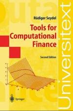 Tools for Computational Finance (Universitext) （2nd ed. 2003. XIV, 224 p. w. figs. 23,5 cm）