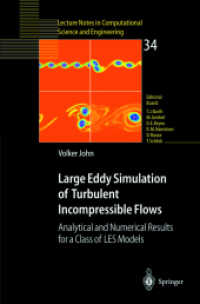Large Eddy Simulation of Turbulent Incompressible Flows : Analytical and Numerical Results for a Class of LES Models (Lecture Notes in Computational Science and Engineering Vol.34) （2003. 300 p.）