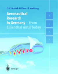 Aeronautical Research in Germany : From Lilienthal until Today （2004. XXII, 694 p. w. 557 ill.）