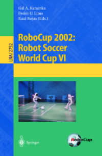 第６回ＲｏｂｏＣｕｐ世界大会<br>RoboCup 2002, Robot Soccer World Cup IV (Lecture Notes in Computer Science) （2003. XVI, 498 p. 23,5 cm）