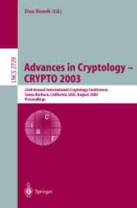 Advances in Cryptology - CRYPTO 2003 : 23rd Annual International Cryptology Conference, Santa Barbara, California, USA, August 17-21, 2003, Proceedings (Lecture Notes in Computer Science Vol.2729) （2003. XII, 631 p. 23,5 cm）