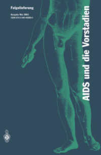 AIDS und die Vorstadien, 2 Teile : Ein Leitfaden für Praxis und Klinik （2003. 2004. iv, 344 S. IV, 344 S. In 2 Bänden, nicht einzeln erh&）