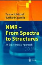 NMR - From Spectra to Structures : An Experimental Approach （2004. X, 137 p. w. figs. 23,5 cm）