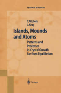 Islands, Mounds, and Atoms : Patterns and Processes in Crystal Growth Far from Equlibrium (Springer Series in Surface Sciences Vol.42) （2004. 315 p. w. 85 figs.）
