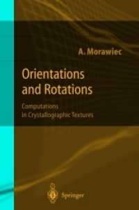 Orientations and Rotations : Computations in Crystallographic Textures (Engineering Materials and Processes) （2004. X, 200 p. w. 32 ill.）