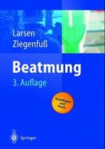 Beatmung : Grundlagen Und Praxis （3RD）