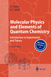 分子物理学および量子化学の原理（第２版）<br>Molecular Physics and Elements of Quantum Chemistry : Introduction to Experiments and Theory (Advanced Texts in Physics) （2nd ed. 2004. 500 p. w. 261 figs. 25 cm）