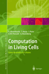 Computation in Living Cells : Gene Assembly in Ciliates (Natural Computing Series) （2003. XVI, 201 p.）