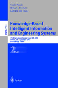 Knowledge-Based Intelligent Information and Engineering Systems, 2 Teile : 7th International Conference, KES 2003 Oxford, UK, September 3-5, 2003 Proceedings, Part II (Lecture Notes in Computer Science 2774) （2003. cii, 1445 S. CII, 1445 p. 838 illus. In 2 volumes, not available）