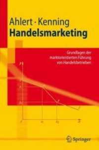 Handelsmarketing : Grundlagen der marktorientierten Führung von Handelsbetrieben (Springer-Lehrbuch) （2007. XVI, 348 S. m. 113 Abb. 23,5 cm）