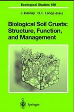 Biological Soil Crusts : Structure, Function, and Management (Ecological Studies Vol.150) （2001. XVIII, 503 p. w. 141 figs. (64 col.). 24 cm）