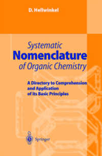 Systematic Nomenclature of Organic Chemistry : A Directory to Comprehension and Application of its Basic Principles （2001. X, 228 p. w. 35 figs. 20,5 cm）
