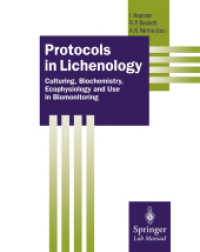 Protocols in Lichenology : Culturing, Biochemistry, Ecophysiology and Use in Biomonitoring (Springer Lab Manual) （2002. XVI, 580 p. w. 88 figs. (4 col.). 24,5 cm）
