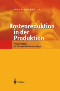 Kostenreduktion in der Produktion : Praxisleitfaden für Qualitätskostenanalyse （2002. X, 173 S. m. 126 Abb. 24 cm）
