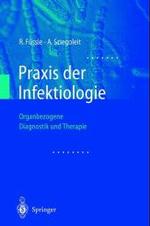 Praxis Der Infektiologie : Organbezogene Diagnostik Und Therapie