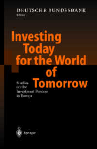 欧州諸国の投資プロセス<br>Investing Today for the World of Tomorrow : Studies on the Investment Process in Europe. Ed. by Deutsche Bundesbank, Frankfurt, Germany （2001. VI, 328 p. w. 40 figs. 24 cm）