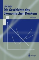 Die Geschichte des ökonomischen Denkens (Springer-Lehrbuch) （2., verb. Aufl. 2001. XIII, 374 S. m. 30 Abb. 23,5 cm）