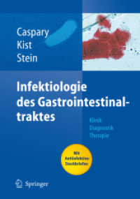 Infektiologie des Gastrointestinaltraktes : Klinik, Diagnostik und Therapie. Mit Antiinfektiva-Steckbriefen （2006. 440 S. m. zahlr. z. Tl. farb. Abb. 27 cm）