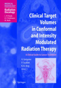 Clinical Target Volumes in Conformal and Intensity Modulated Radiation Therapy : A Clinical Guide to Cancer Treatment (Medical Radiology, Radiation Oncology) （2004. 246 p. w. 92 figs. (some col.). 28 cm）