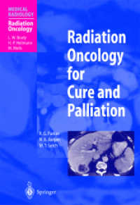 末期がんの放射線療法<br>Radiation Oncology for Cure and Palliation : Forew. by L. W. Brady, H.-P. Heilmann u. M. Molls (Medical Radiology, Radiation Oncology) （2003. 280 p. 28 cm）