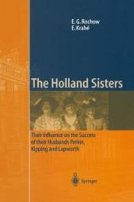 The Holland Sisters : Their Influence on the Sucess of their Husbands Perkin, Kipping and Lapworth （2001. IX, 180 p., 26 figs. 24 cm）