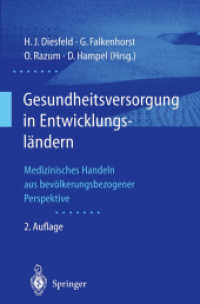 Gesundheitsversorgung in Entwicklungsländern : Medizinisches Handeln aus bevölkerungsbezogener Perspektive （2. Aufl. 2003. XV, 454 S. m. 49 Abb. 23,5 cm）