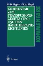 Kommentar Zum Transfusionsgesetz (Tfg) Und Den Hamotherapie-Ric Htlinien