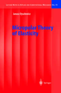 Micropolar Theory of Elasticity (Lecture Notes in Applied and Computational Mechanics Vol.15) （2004. XIII, 356 p. w. 54 figs.）