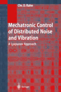 Mechatronic Control of Distributed Noise and Vibration : A Lyapunov Approach （2001. XV, 212 p. w. 59 figs. 24 cm）
