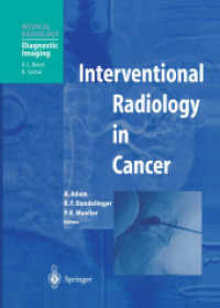 がんにおけるインターベンショナル放射線学<br>Interventional Radiology in Cancer (Medical Radiology, Diagnostic Imaging) （2003. 300 p. w. 600 figs.）