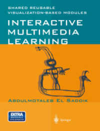 Interactive Multimedia Learning : Shared Reusable Visulization-Based Modules （2001. XIII, 183 p. w. figs. 24,5 cm）