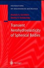 Transient Aerohydroelasticity of Spherical Bodies (Foundations of Engineering Mechanics) （2001. IX, 289 p. w. 65 figs. 24 cm）