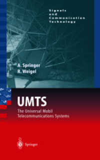 UMTS : The Universal Mobile Telecommunications Systems (Signals and Communication Technology) （2002. XIV, 298 p. w. 139 figs. 24 cm）