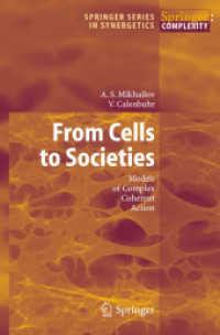 From Cells to Societies : Models of Complex Coherent Action (Springer Series in Synergetics) （1st ed. 2002. Corr. 2nd printing）